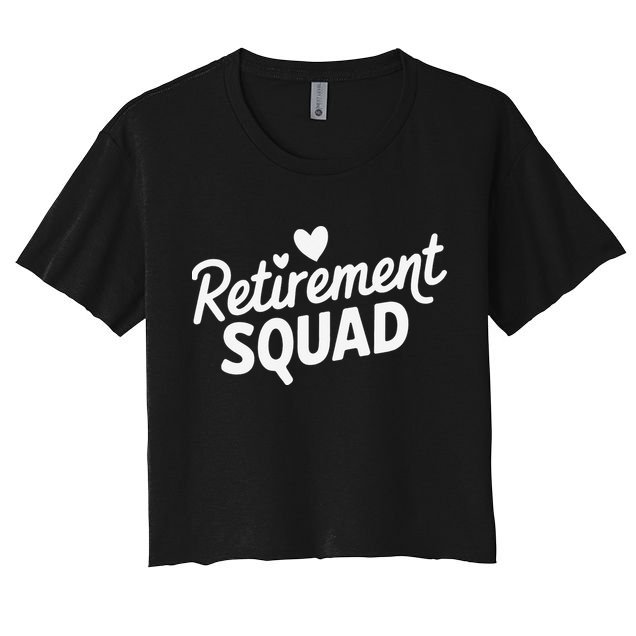 Retirement Squad Fun Retirement Party Celebration Apparel Women's Crop Top Tee