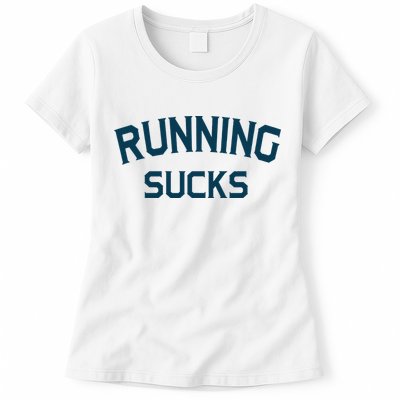 Running Sucks Funny Sport Runner Gift Idea Womens T-Shirt