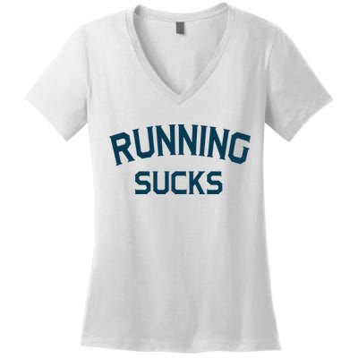 Running Sucks Funny Sport Runner Gift Idea Women's V-Neck T-Shirt