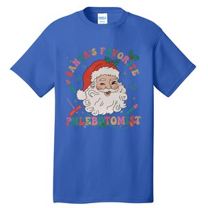 Retro SantaS Favorite Phlebotomist Xmas Phlebotomy Tech Cool Gift Tall T-Shirt