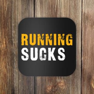 Running Sucks Funny Running Design Coaster