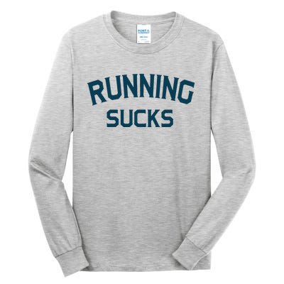 Running Sucks Funny Sport Runner Gift Idea Unisex Tall Long Sleeve T-Shirt