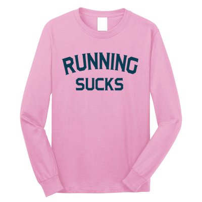 Running Sucks Funny Sport Runner Gift Idea Unisex Long Sleeve Shirt