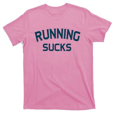 Running Sucks Funny Sport Runner Gift Idea Unisex T-Shirt