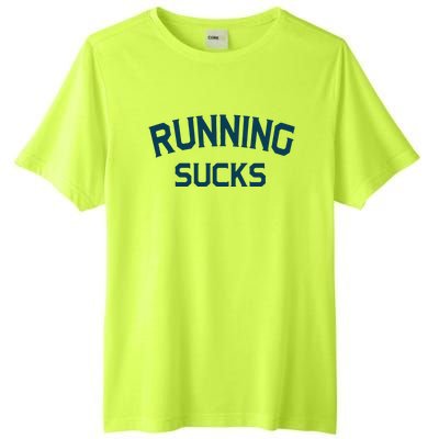 Running Sucks Funny Sport Runner Gift Idea Unisex Tall Fusion ChromaSoft Performance T-Shirt