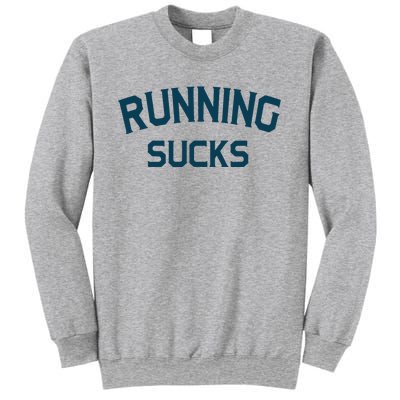 Running Sucks Funny Sport Runner Gift Idea Unisex Sweatshirt