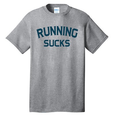 Running Sucks Funny Sport Runner Gift Idea Unisex Tall T-Shirt