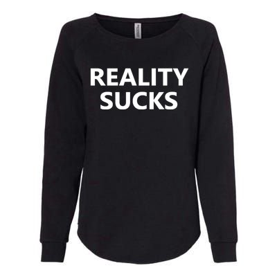 Reality Sucks Grey Letters Ironic Gift Womens California Wash Sweatshirt