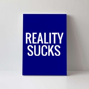 Reality Sucks Gift Canvas