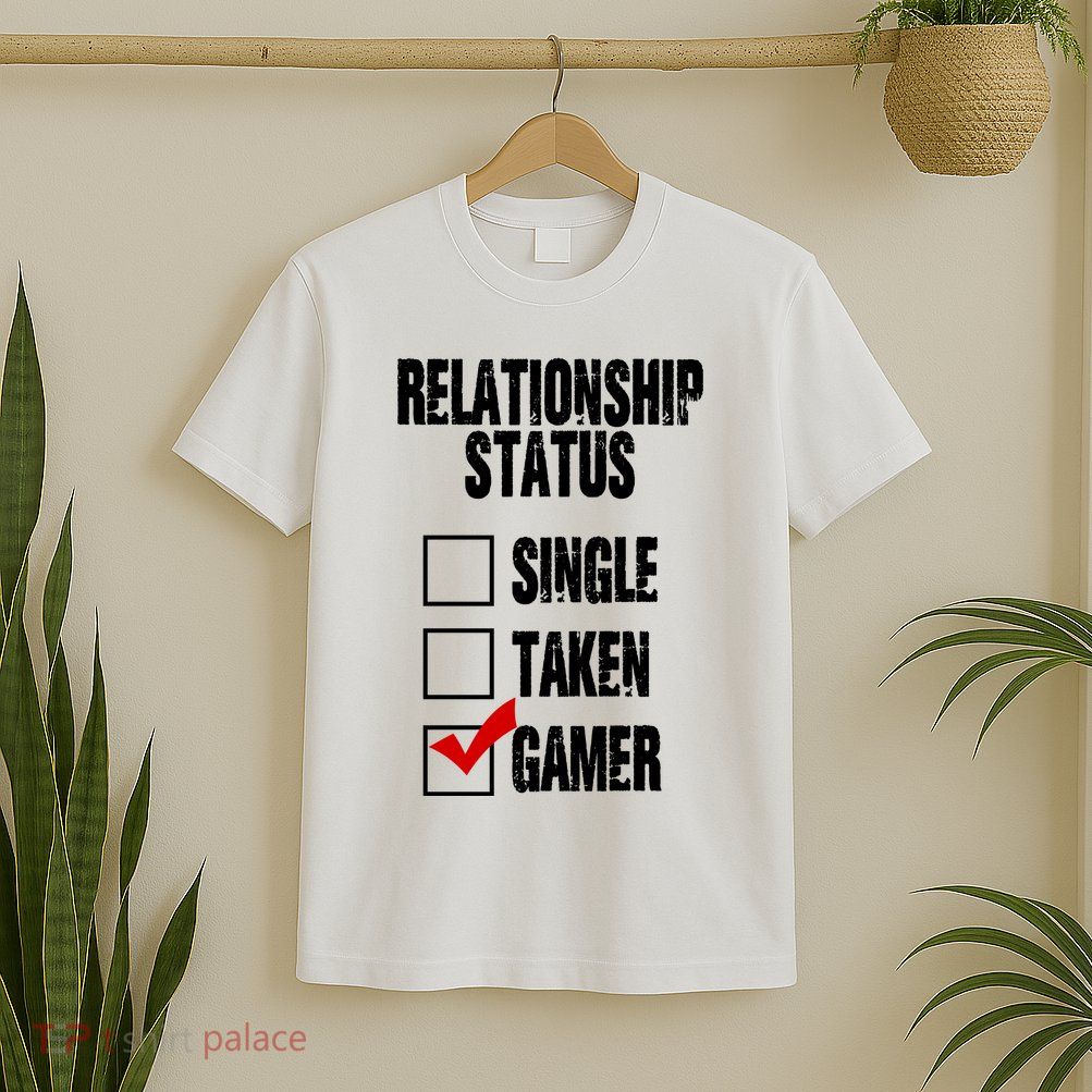 Relationship Status Gamer Funny T-Shirt