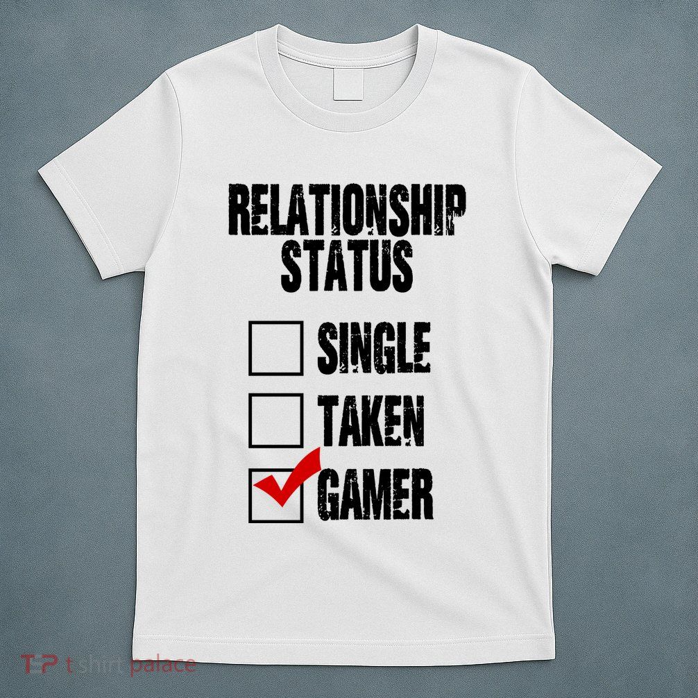 Relationship Status Gamer Funny T-Shirt