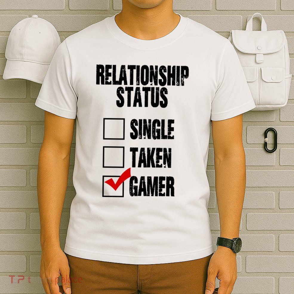 Relationship Status Gamer Funny T-Shirt
