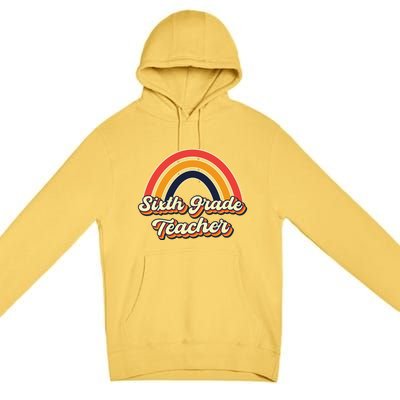 Retro Sixth Grade Teacher Rainbow Back To School 6Th Grade Great Gift Premium Pullover Hoodie