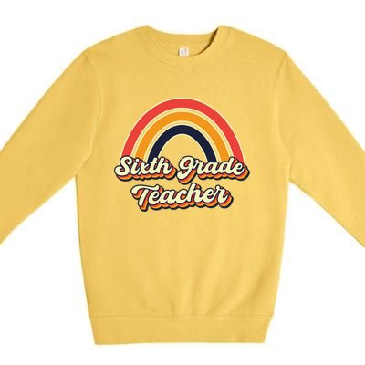 Retro Sixth Grade Teacher Rainbow Back To School 6Th Grade Great Gift Premium Crewneck Sweatshirt