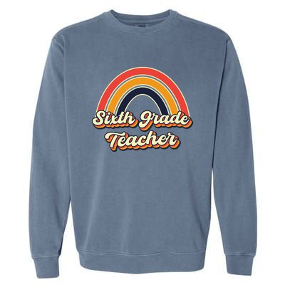 Retro Sixth Grade Teacher Rainbow Back To School 6Th Grade Great Gift Garment-Dyed Sweatshirt