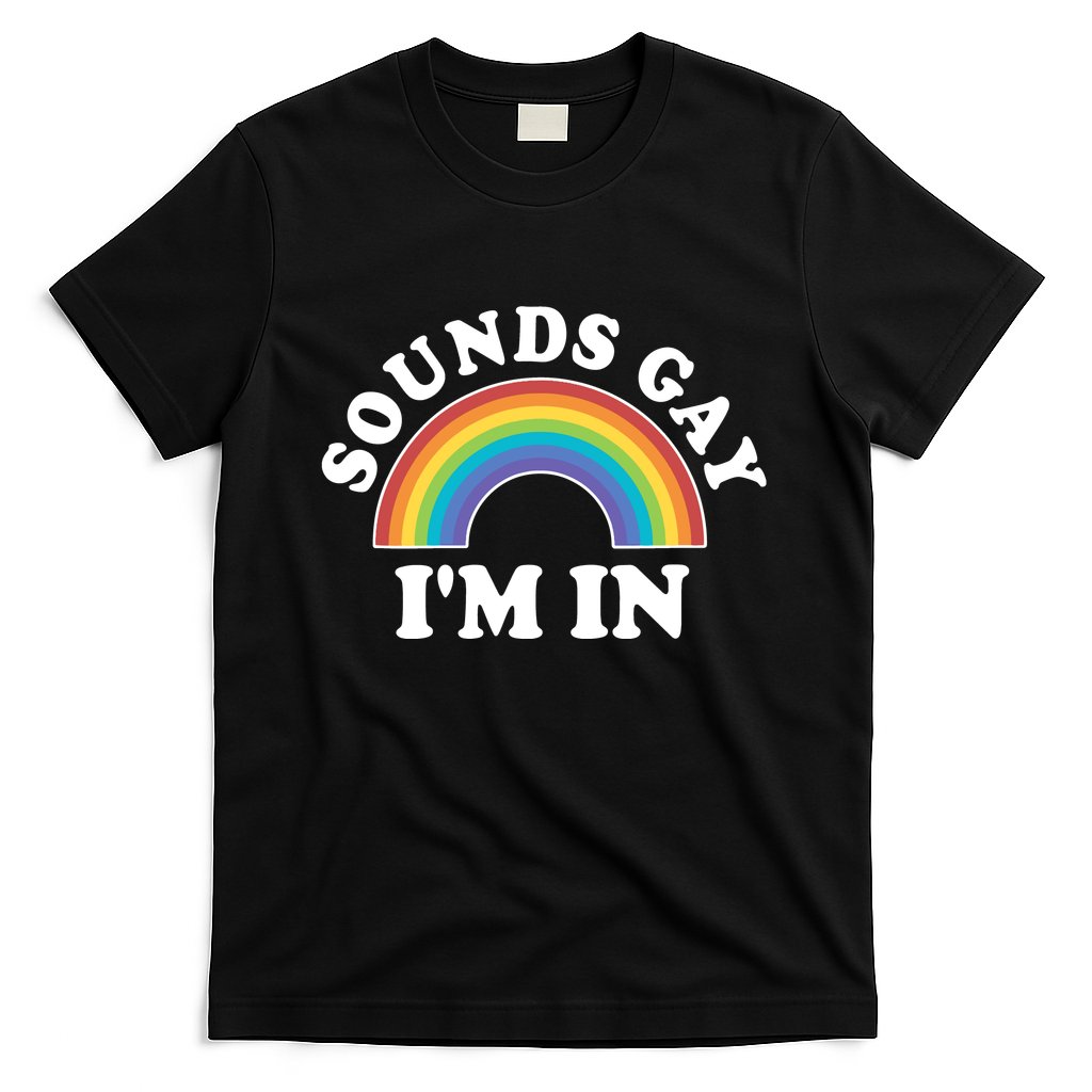 Rainbow Sounds Gay I'm In Gay Pride LGBT T-Shirt