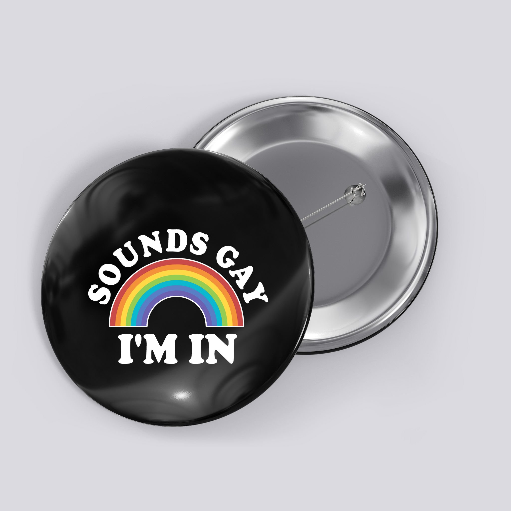 Rainbow Sounds Gay I'm In Gay Pride LGBT Button