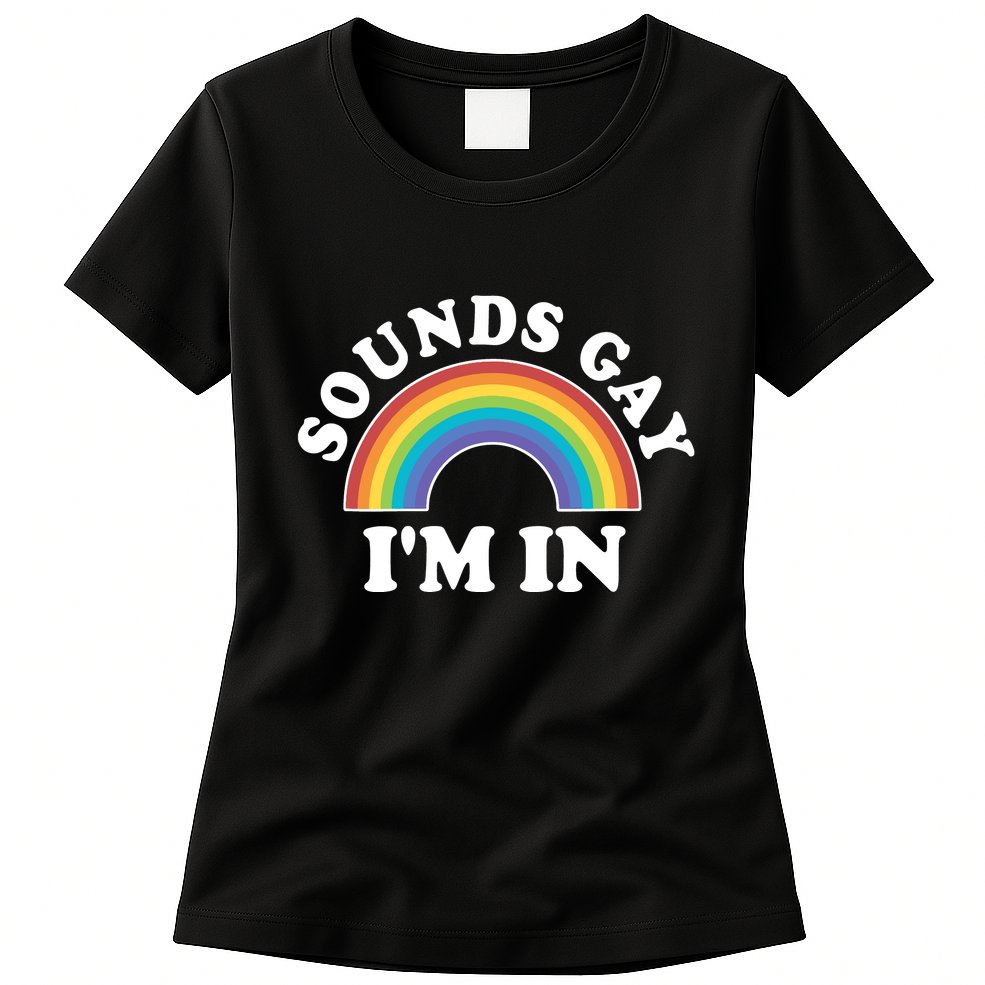 Rainbow Sounds Gay I'm In Gay Pride LGBT Womens T-Shirt
