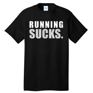 RUNNING SUCKS Girls Boy Men Women Funny Tee Tall T-Shirt