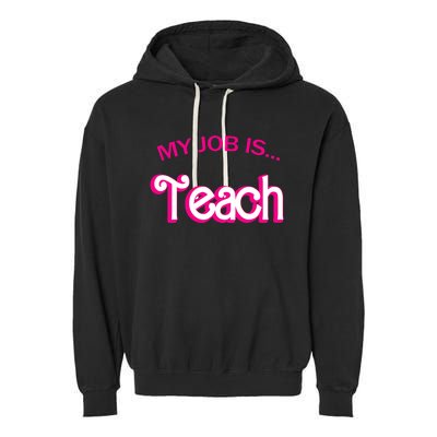 Retro School Humor Funny Teacher Life My Job Is Teach Garment-Dyed Fleece Hoodie