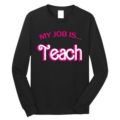 Retro School Humor Funny Teacher Life My Job Is Teach Long Sleeve Shirt