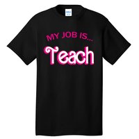 Retro School Humor Funny Teacher Life My Job Is Teach Tall T-Shirt