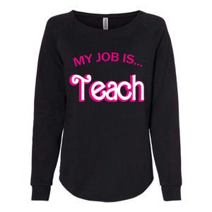 Retro School Humor Funny Teacher Life My Job Is Teach Womens California Wash Sweatshirt