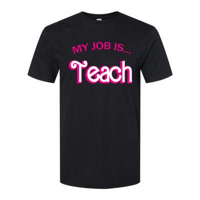 Retro School Humor Funny Teacher Life My Job Is Teach Softstyle CVC T-Shirt