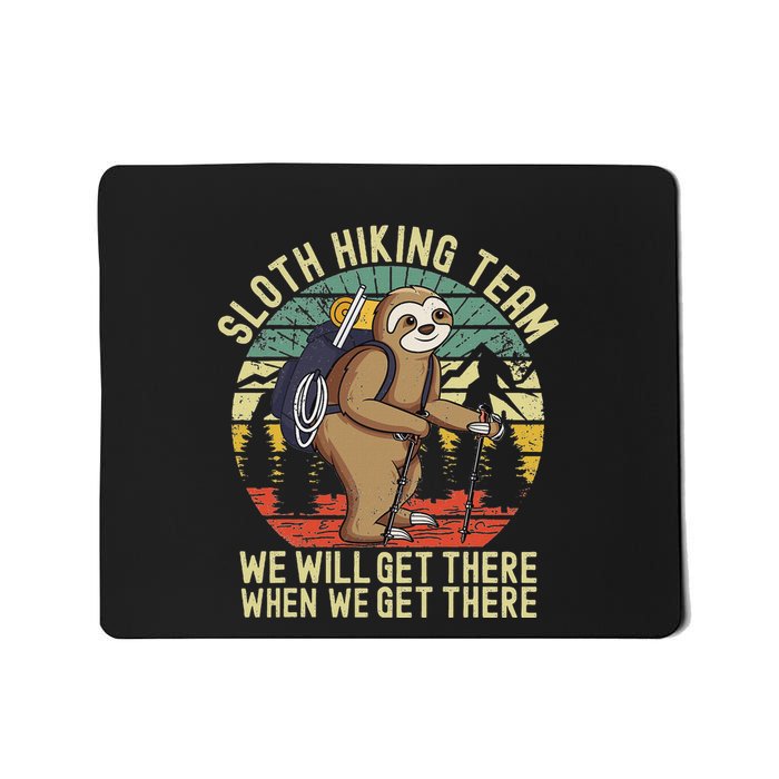 Retro Sloth Hiking Team WeLl Get There When We Get There Mousepad