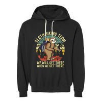 Retro sloth Hiking team we'll get there when we get there Garment-Dyed Fleece Hoodie