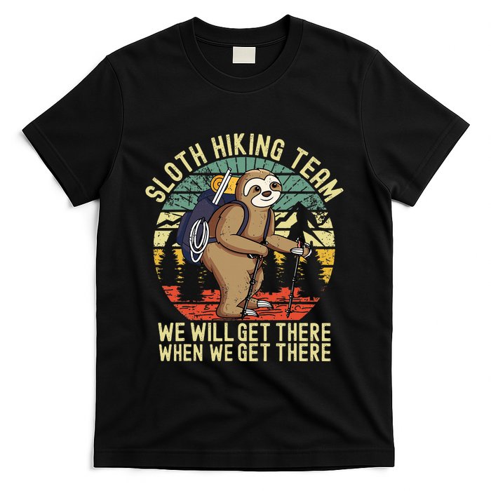 Retro sloth Hiking team we'll get there when we get there T-Shirt
