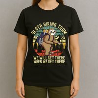 Retro sloth Hiking team we'll get there when we get there T-Shirt