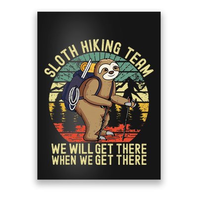 Retro sloth Hiking team we'll get there when we get there Poster