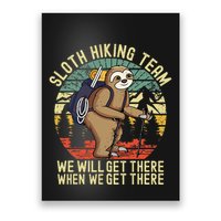 Retro sloth Hiking team we'll get there when we get there Poster