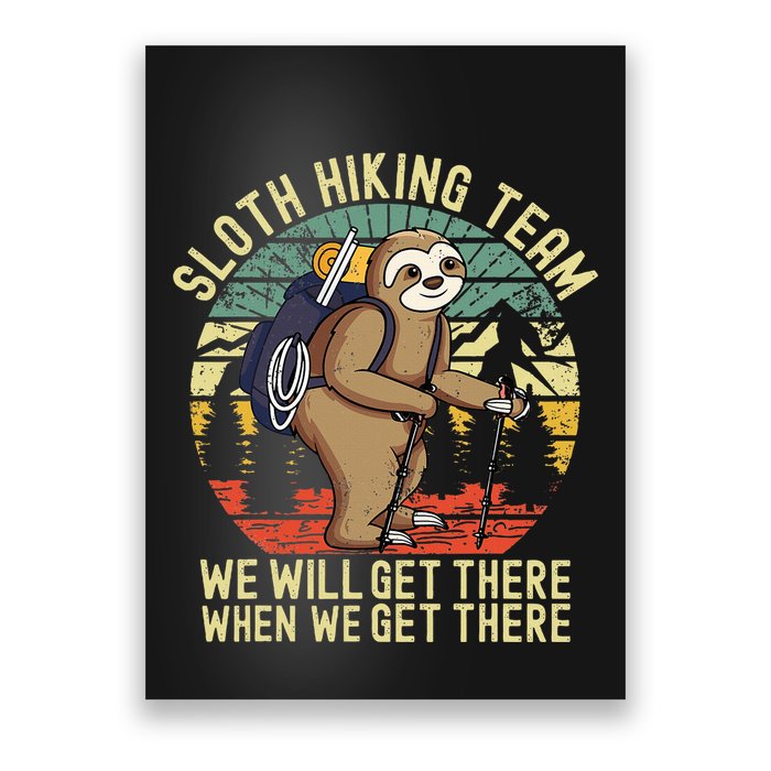 Retro sloth Hiking team we'll get there when we get there Poster