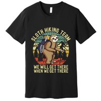 Retro sloth Hiking team we'll get there when we get there Premium T-Shirt