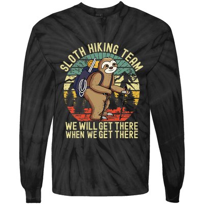 Retro sloth Hiking team we'll get there when we get there Tie-Dye Long Sleeve Shirt