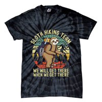Retro sloth Hiking team we'll get there when we get there Tie-Dye T-Shirt
