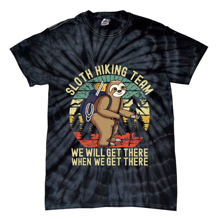 Retro sloth Hiking team we'll get there when we get there Tie-Dye T-Shirt