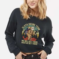 Retro sloth Hiking team we'll get there when we get there Cropped Pullover Crew