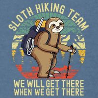 Retro sloth Hiking team we'll get there when we get there Garment-Dyed Sweatshirt