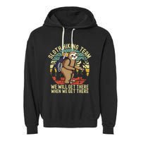 Retro sloth Hiking team we'll get there when we get there  Garment-Dyed Fleece Hoodie
