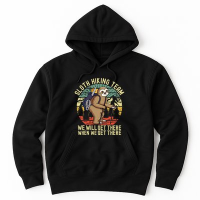 Retro sloth Hiking team we'll get there when we get there  Hoodie