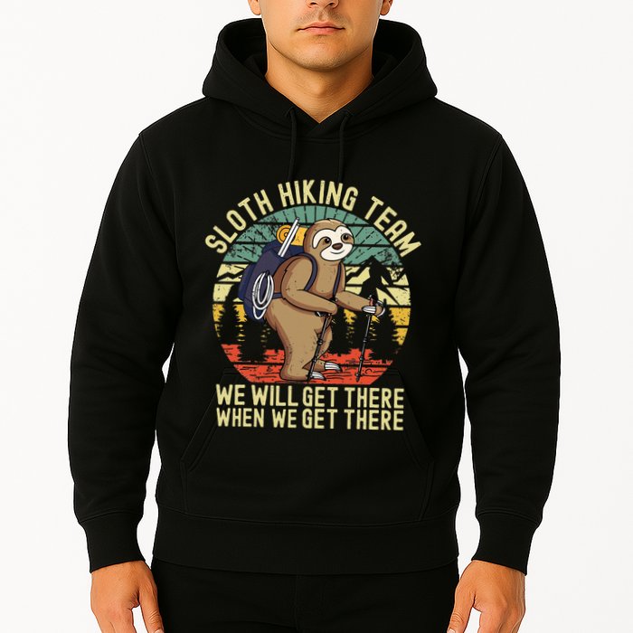 Retro sloth Hiking team we'll get there when we get there  Hoodie