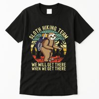 Retro sloth Hiking team we'll get there when we get there  Tall T-Shirt