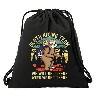 Retro sloth Hiking team we'll get there when we get there  Drawstring Bag
