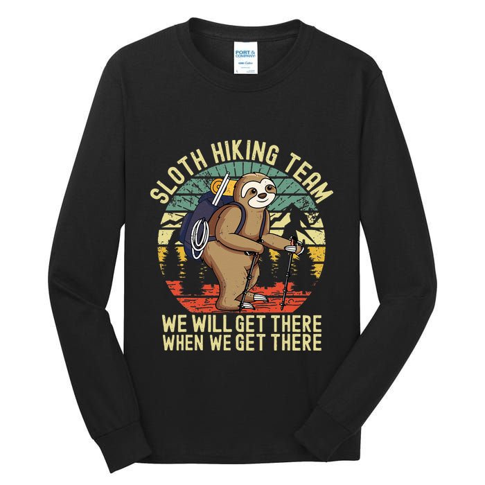 Retro sloth Hiking team we'll get there when we get there  Tall Long Sleeve T-Shirt