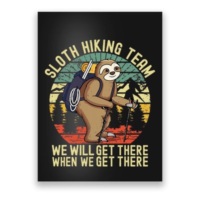 Retro sloth Hiking team we'll get there when we get there  Poster