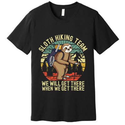 Retro sloth Hiking team we'll get there when we get there  Premium T-Shirt