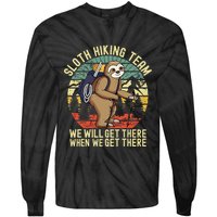 Retro sloth Hiking team we'll get there when we get there  Tie-Dye Long Sleeve Shirt